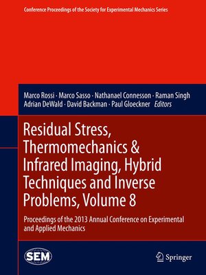 cover image of Residual Stress, Thermomechanics & Infrared Imaging, Hybrid Techniques and Inverse Problems, Volume 8